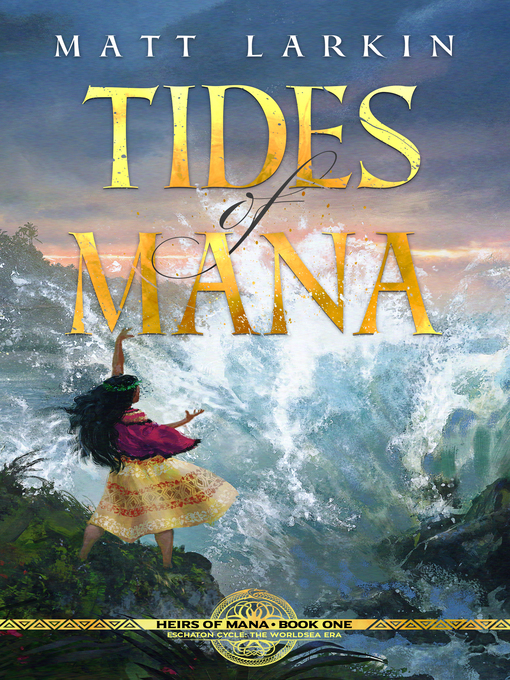 Title details for Tides of Mana by Matt Larkin - Available